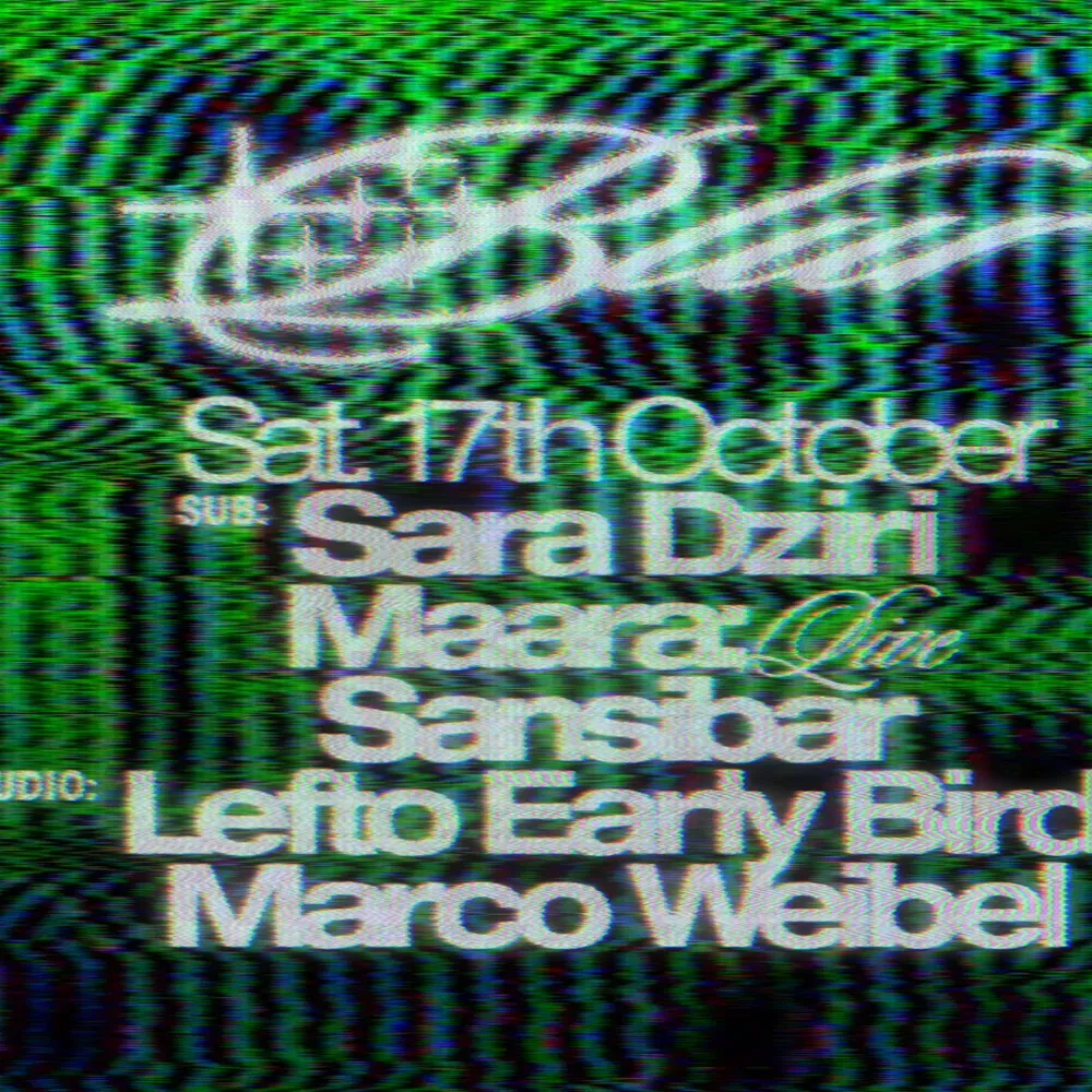 BLUR with Sara Dziri, Maara, Sansibar & Lefto Early Bird, Marco Weibel