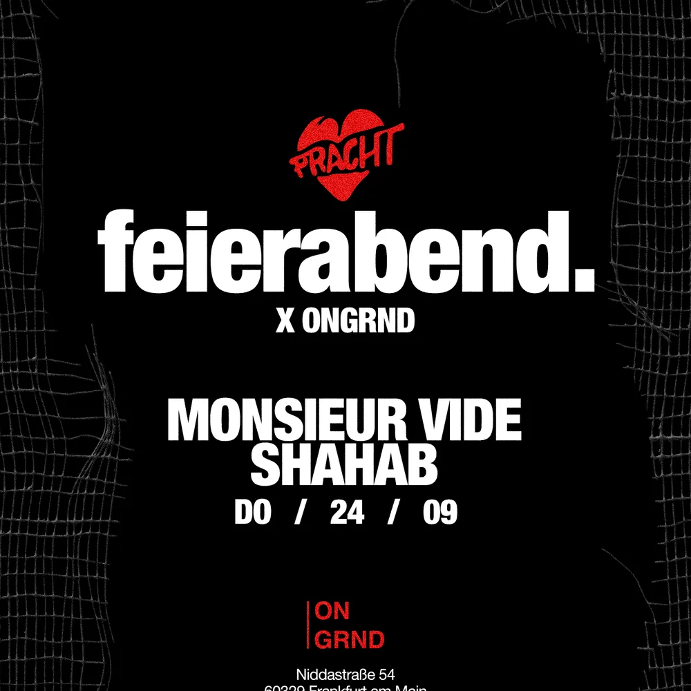 feierabend. x ONGRND with Monsieur Vide & Shahab