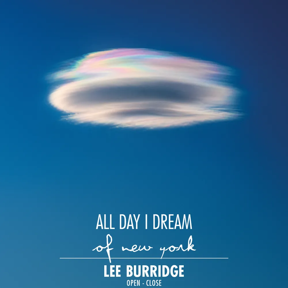 All Day I Dream: Lee Burridge Open-To-Close