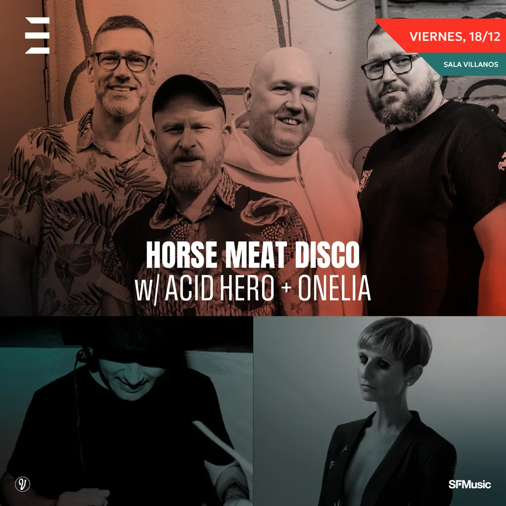 Horse Meat Disco + Acid Hero + Onelia