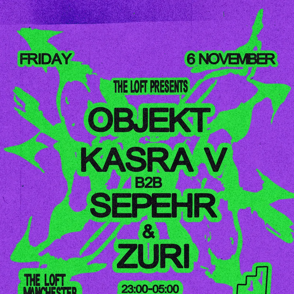 The Loft: Objekt, Kasra V b2b Sepehr & Zuri