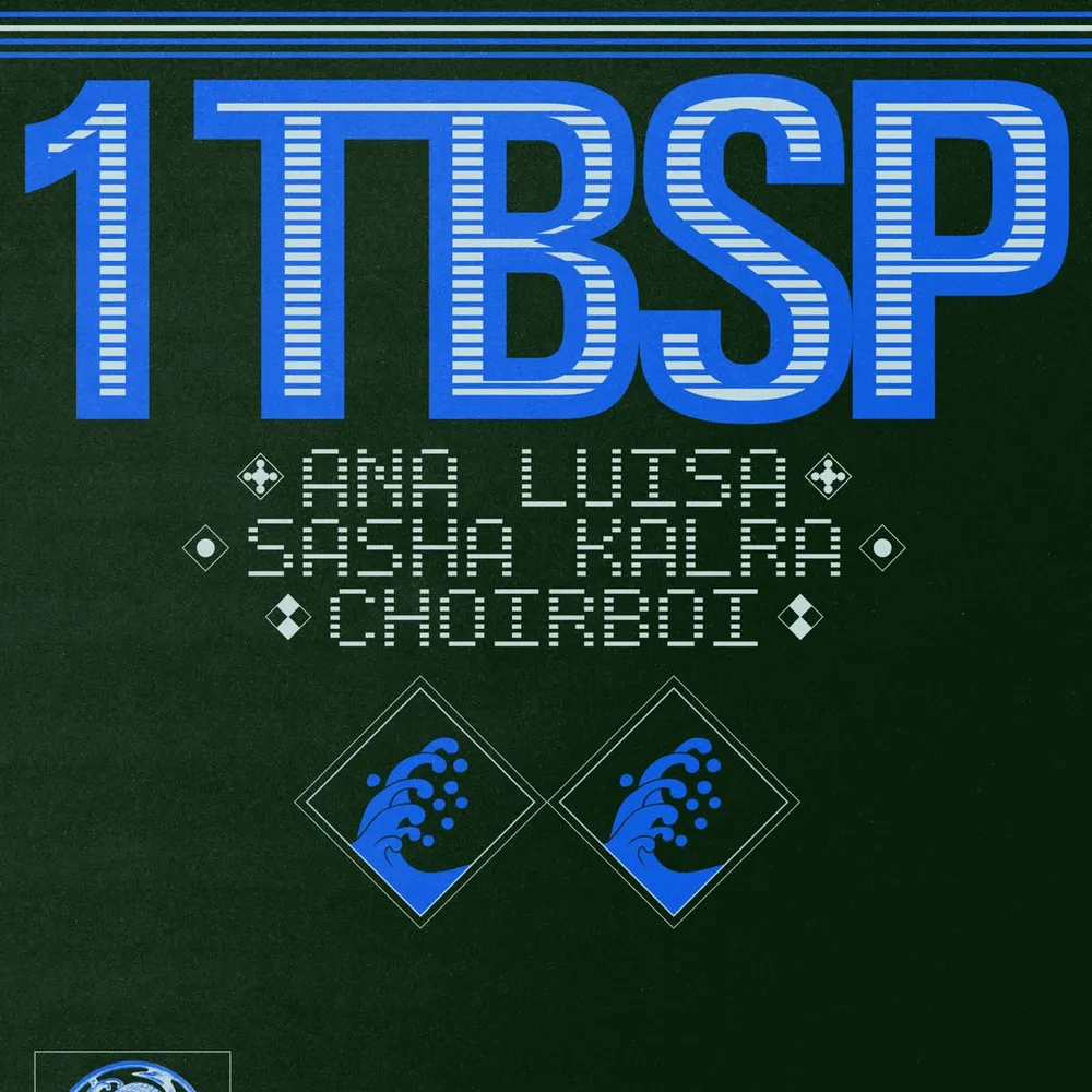 1tbsp, Ana Luisa, Sasha Kalra, Choirboi presented by High Tide x Last Planet x Wedge