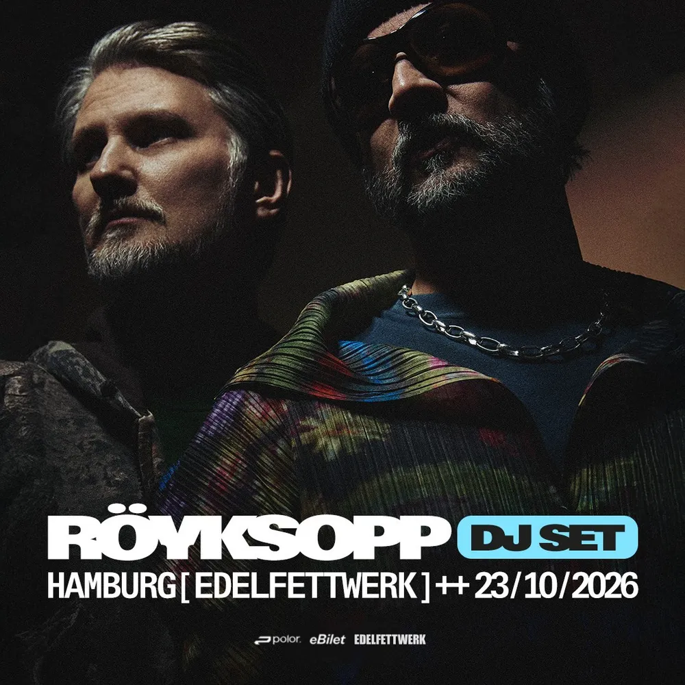 RÖYKSOPP DJ Set | Hamburg