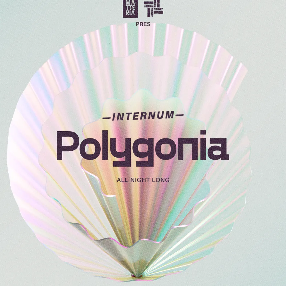 Matteria pres. Internum / Polygonia (all night long)