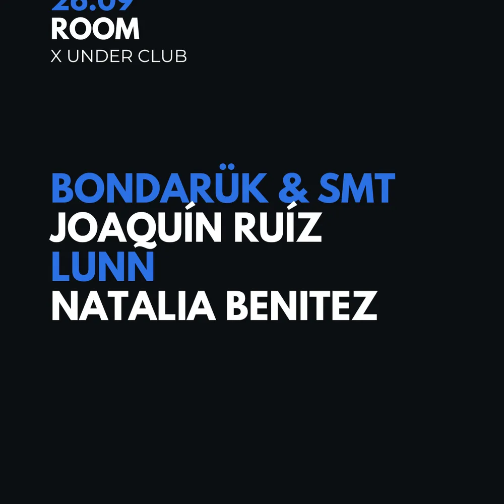 ROOM X Under Club - Bondarük & SMT - JOAQUIN RUÍZ - LUNN - NATALIA BENITEZ
