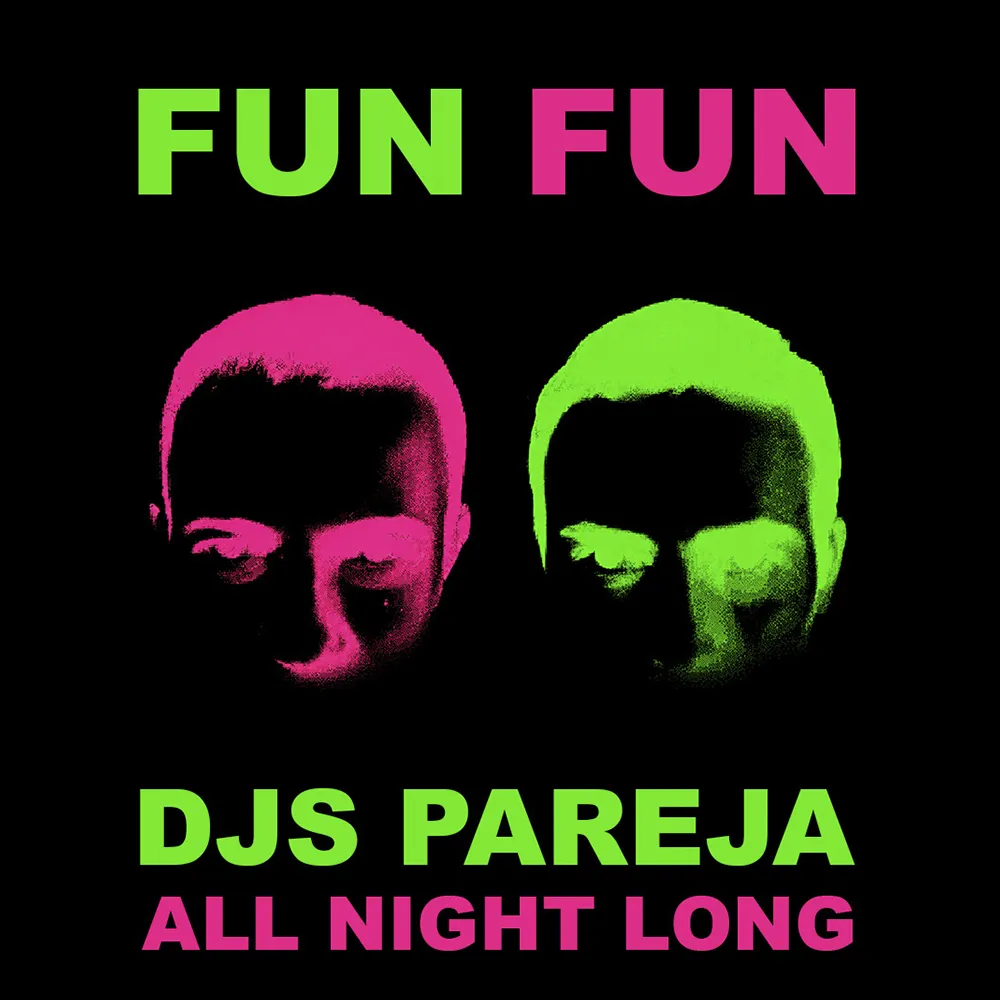 FUN FUN con Djs Pareja all night long