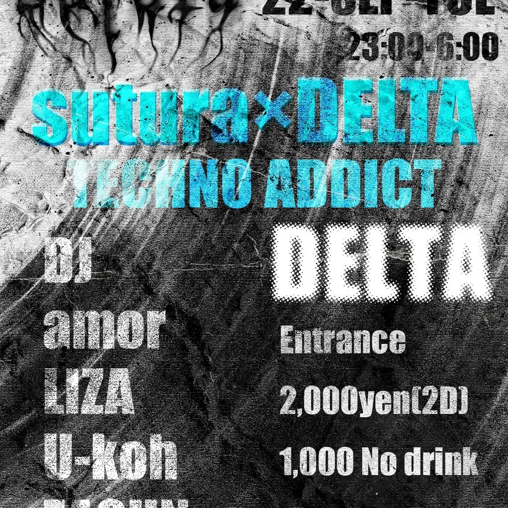 'sutura'×DELTA TECHNO ADDICT at Night Club Blvck Water SPECIAL COLLABORATION