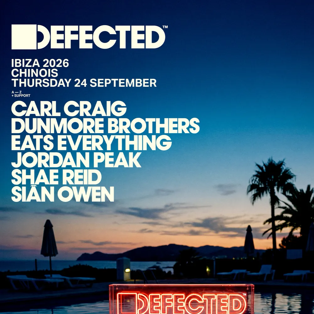 Defected: Carl Craig, Dunmore Brothers, Eats Everything, Jordan Peak, Shae Reid b2b Sian Owen