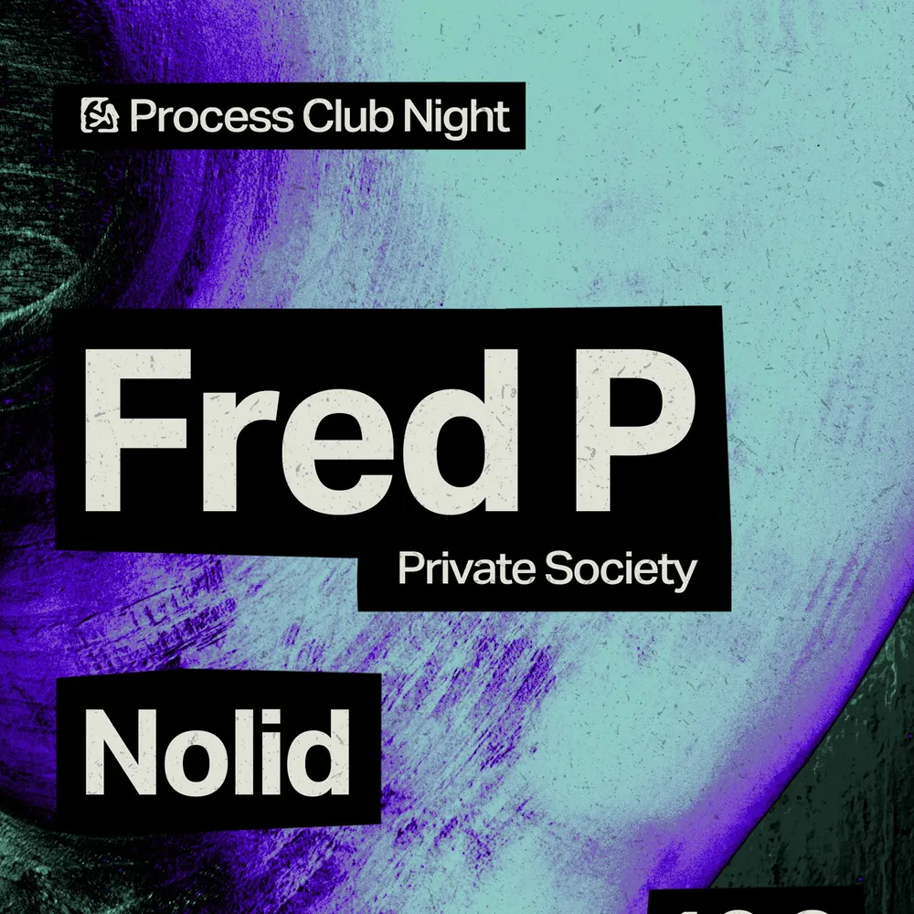 Process Club Night - Fred P, Nolid