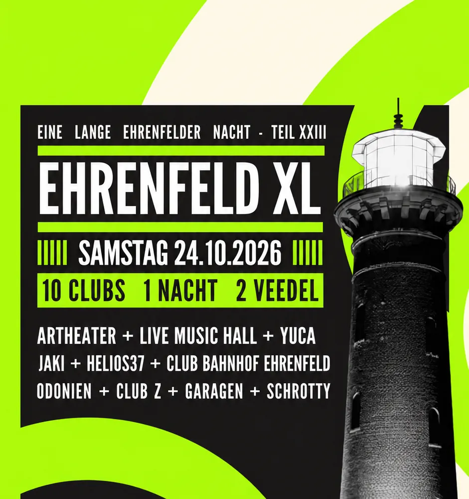 Ehrenfeld XL - The Cologne Club Festival - 10 Clubs, 1 Night, 1 Ticket