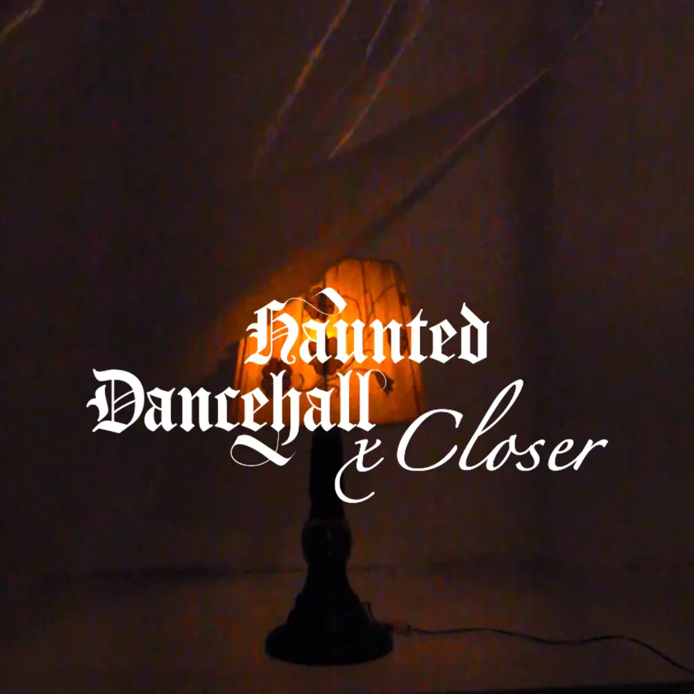 Closer x Haunted Dancehall