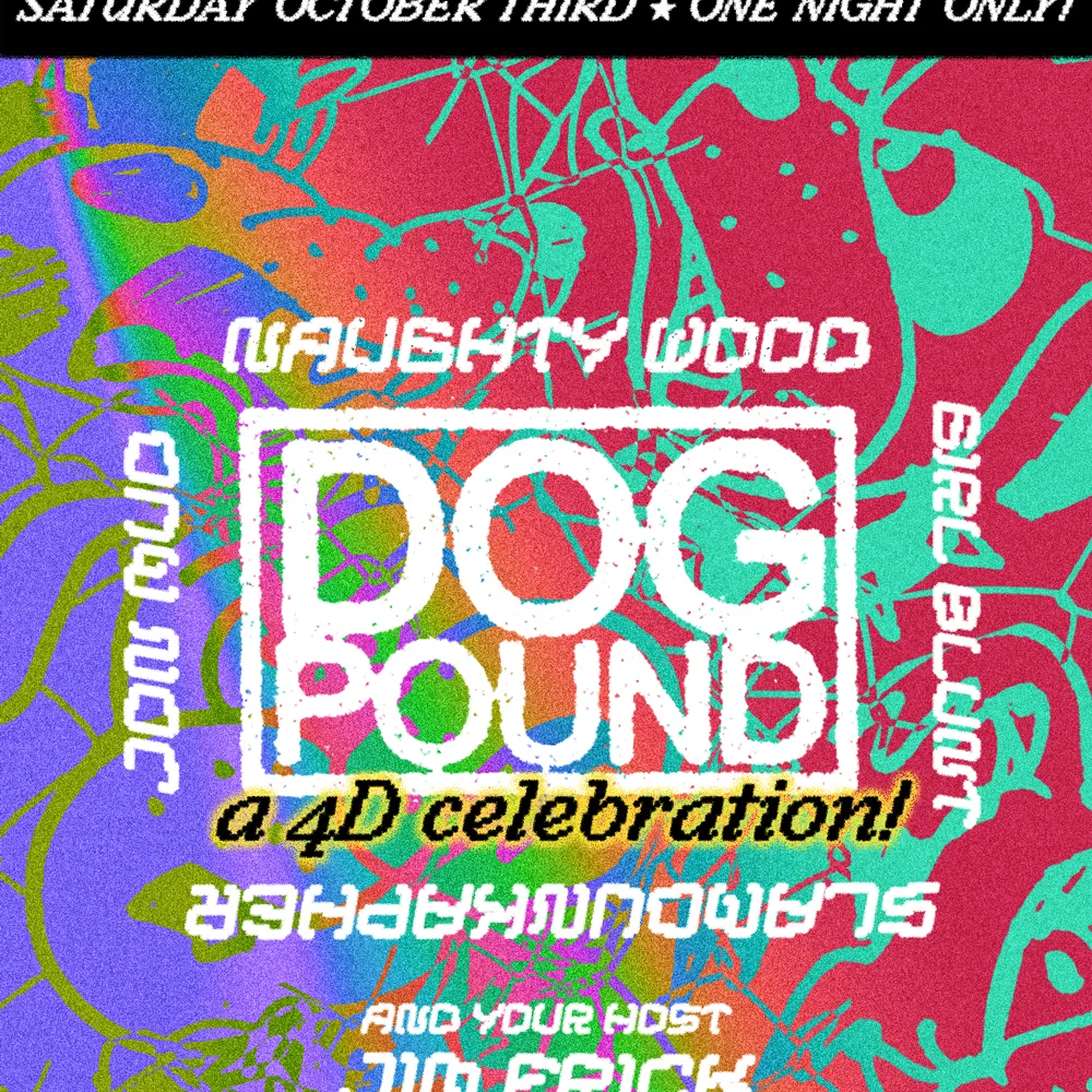 DOG POUND: A 4D CELEBRATION