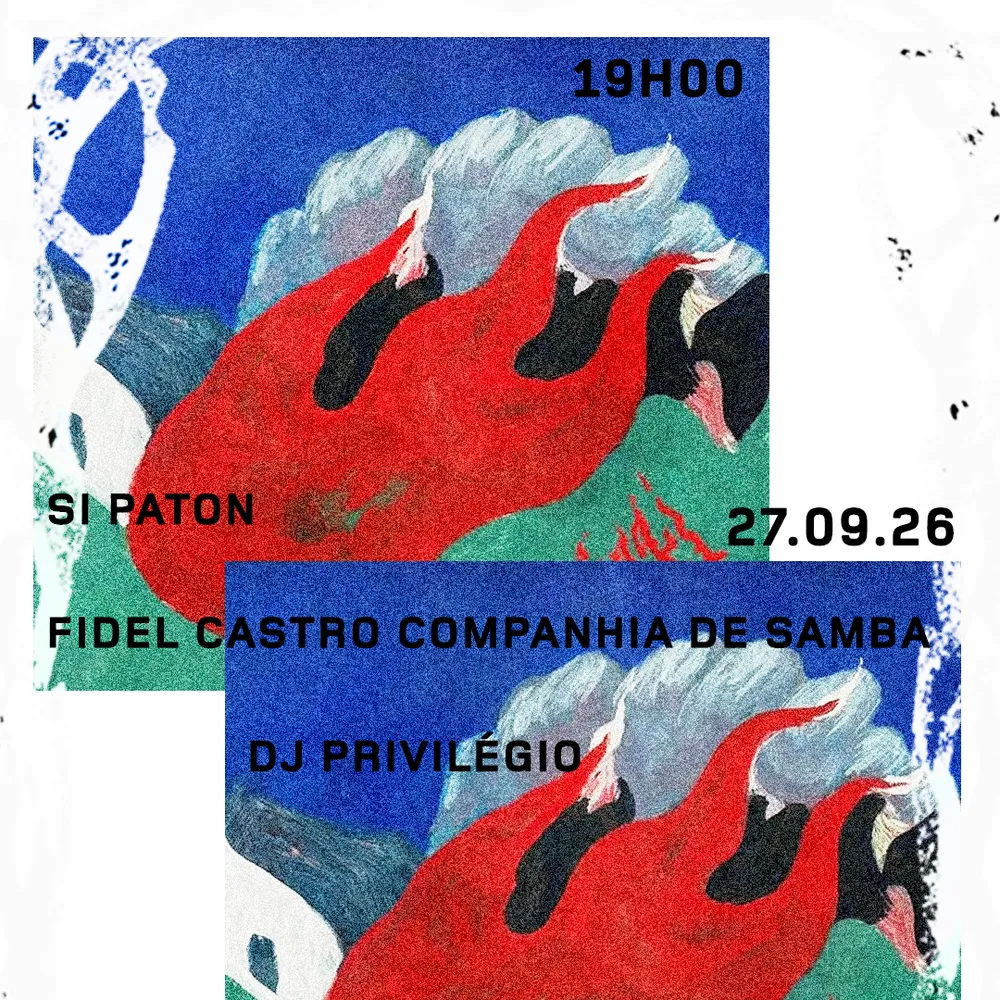 [R\F] Si Paton + FidelCastroCompanhiaDeSamba + DJ Privilégio