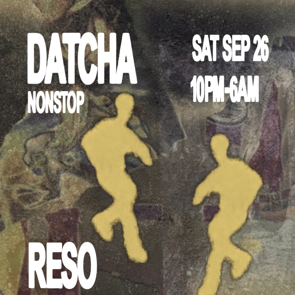 Datcha NONSTOP X RESO: BACK5PIN, BENJI b2b Colmee, Manuel Falardeau b2b Marc Wellon, FREEEMAN