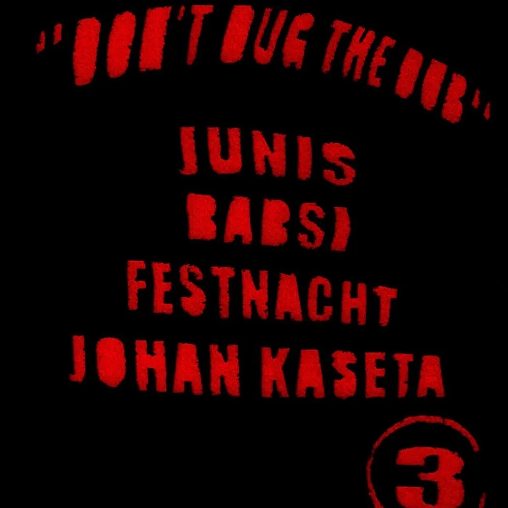 Don't Bug The Dub 3 w/ Festnacht, Babsi, Johan Kaseta & Junis