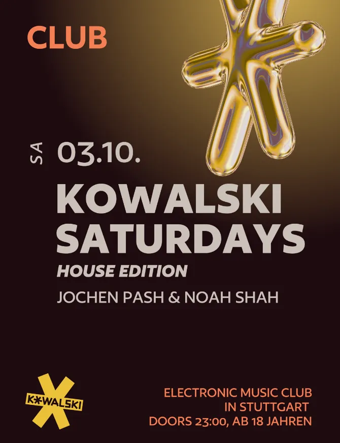 Kowalski SATURDAYS – HOUSE EDITION • Jochen Pash • NOAH SHAH