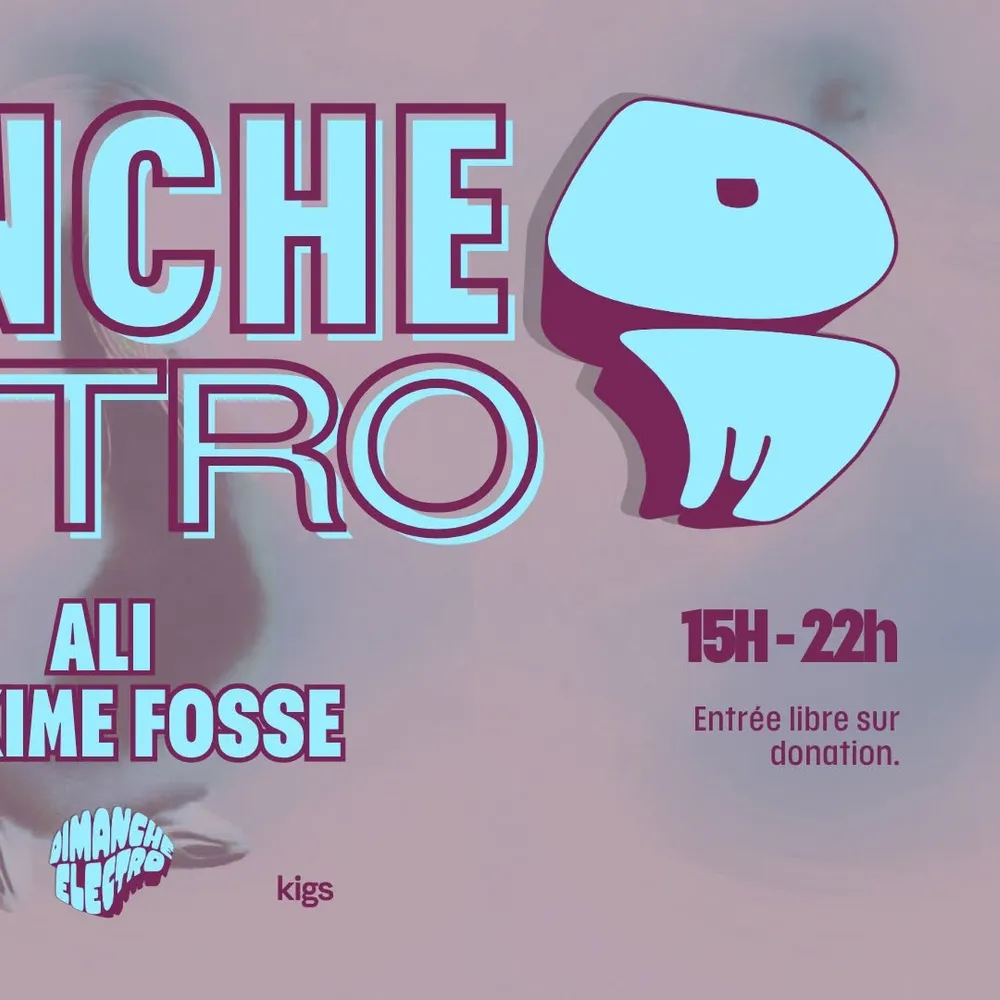 Dimanche Electro #22 Invite Ali & Maxime Fosse