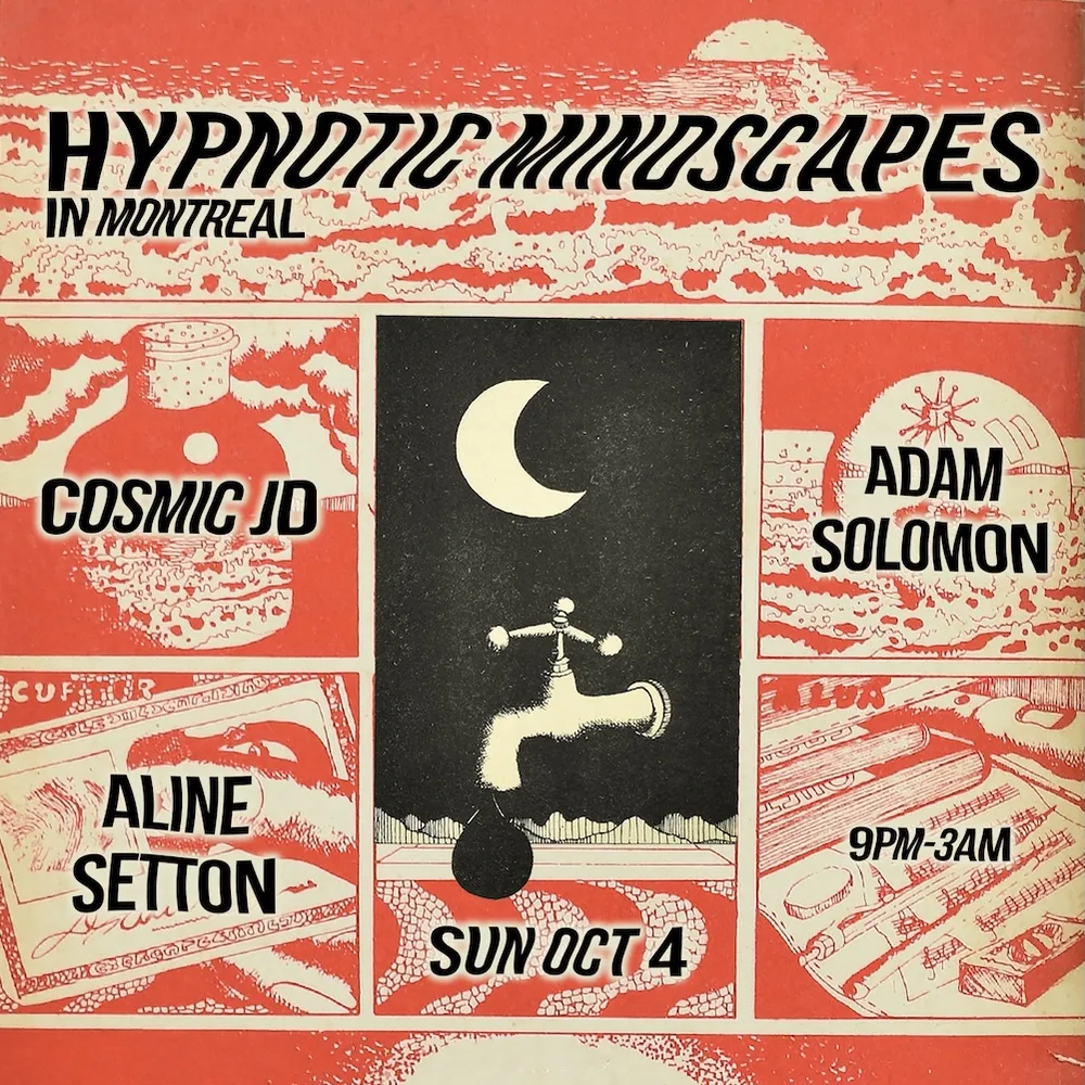 Hypnotic Mindscapes: Cosmic JD, Aline Setton & Adam Solomon