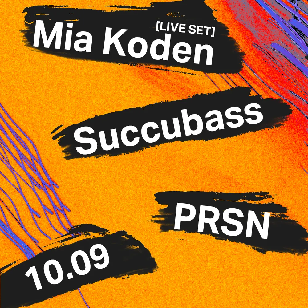 Process Residency Night - Mia Koden (live), Succubass, PRSN