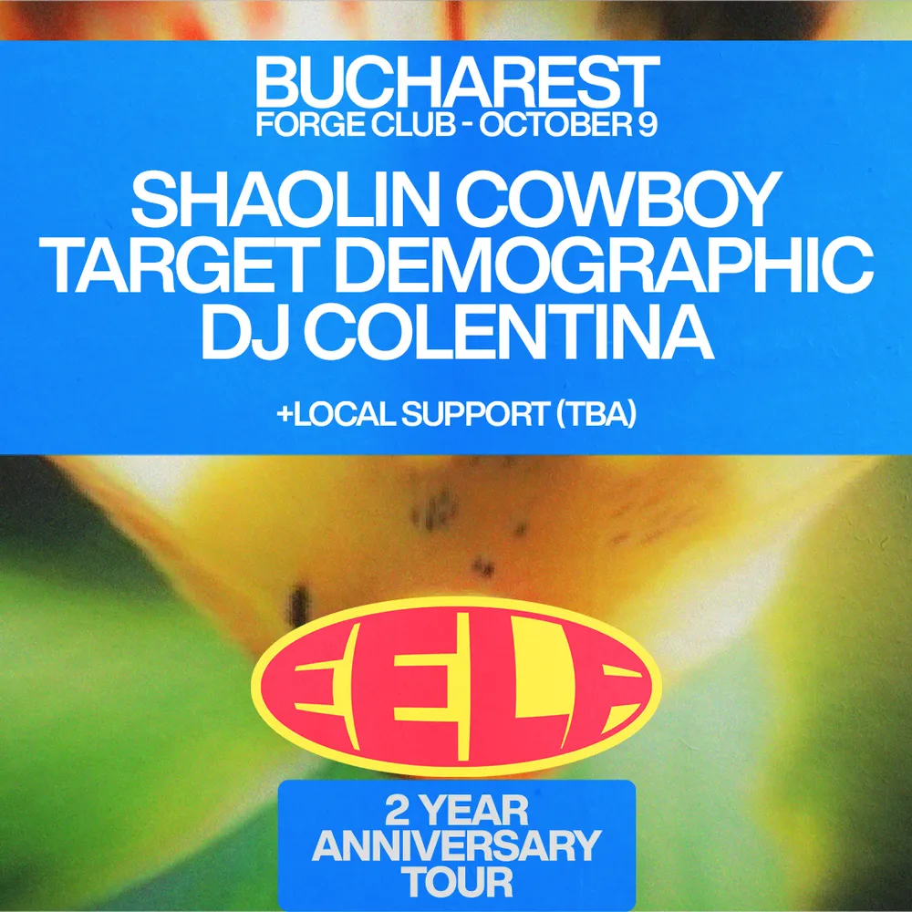 EELF PRESENTS: Bucharest - Shaolin Cowboy(UK), Target Demographic(LA), DJ Colentina
