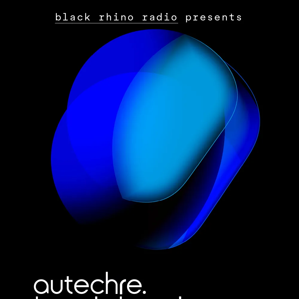 Black Rhino Radio presents: Autechre