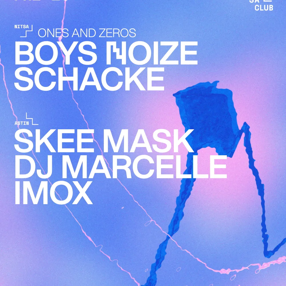 ONES and ZEROS: Boys Noize · Schacke / Skee Mask · DJ Marcelle · Imox