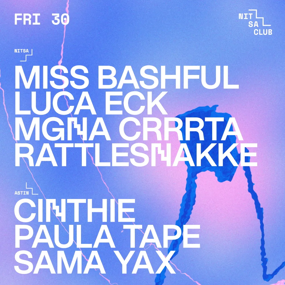 Miss Bashful · Luca Eck · MGNA Crrrta · Rattlesnakke / Cinthie · Paula Tape · Sama Yax