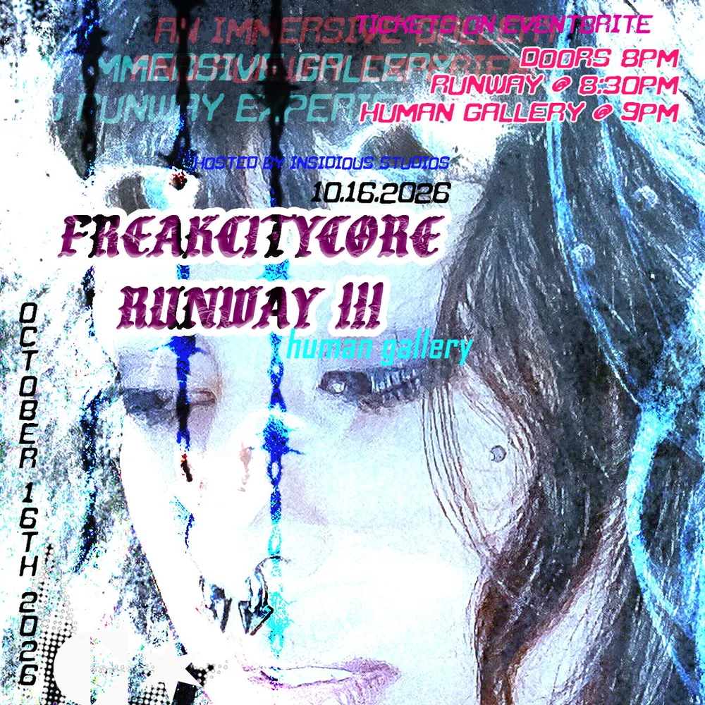 FREAKCITYCORE RUNWAY III: HUMAN GALLERY