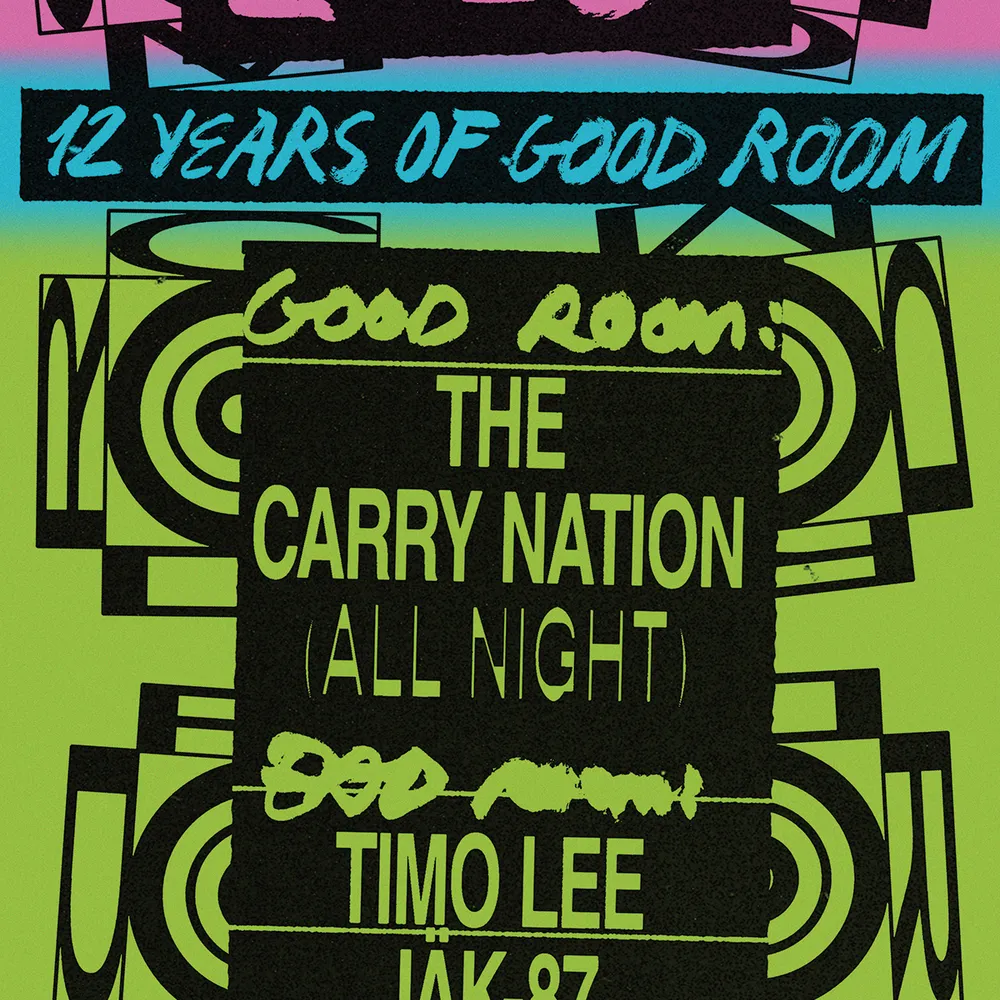 12 Years of Good Room - The Carry Nation (all night), Timo Lee, JÄK-87