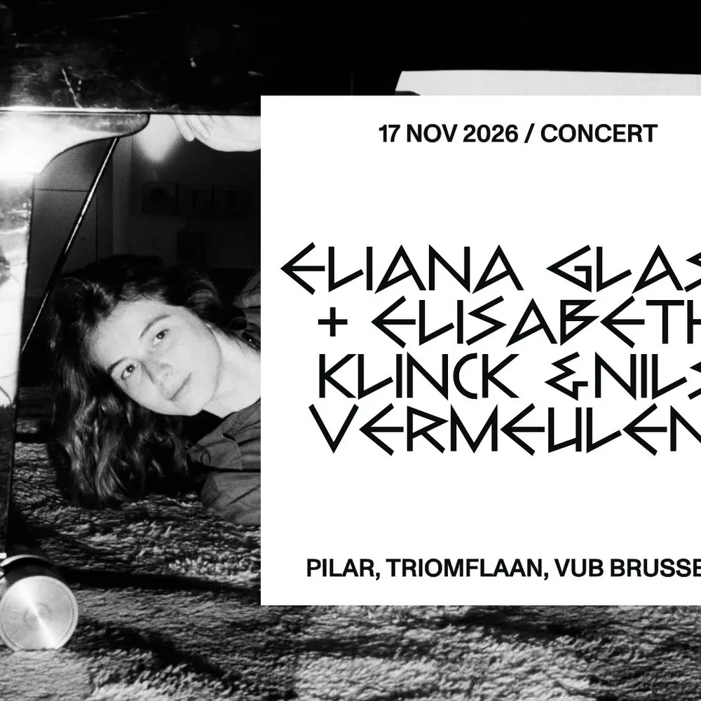 Eliana Glass + Elisabeth Klinck & Nils Vermeulen