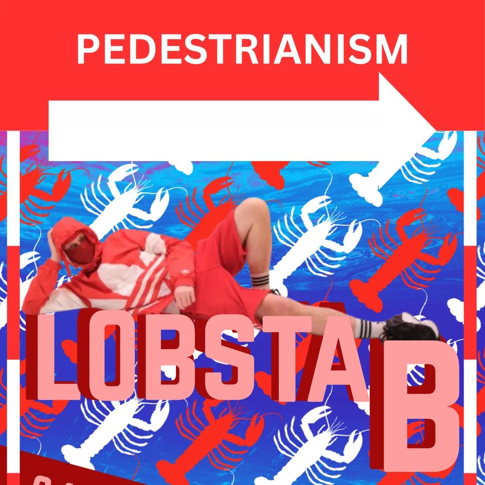 Pedestrianism presents - LOBSTA B