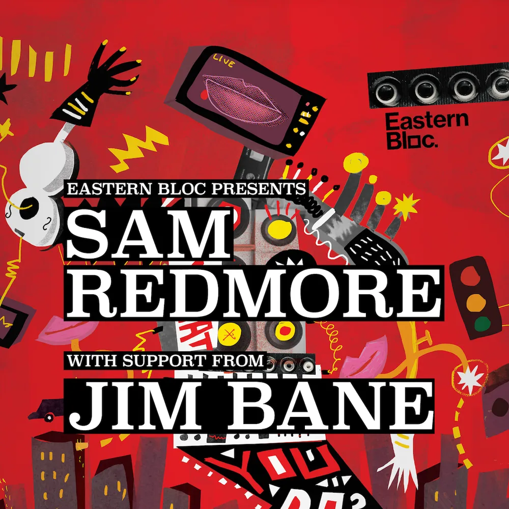eastern bloc presents Sam Redmore