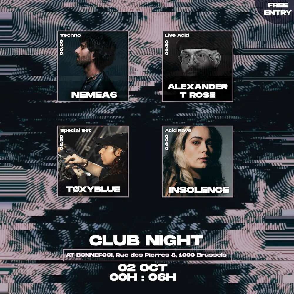 Techno Club Night with Insolence, Alexander T Rose, Toxyblue, Nemea6