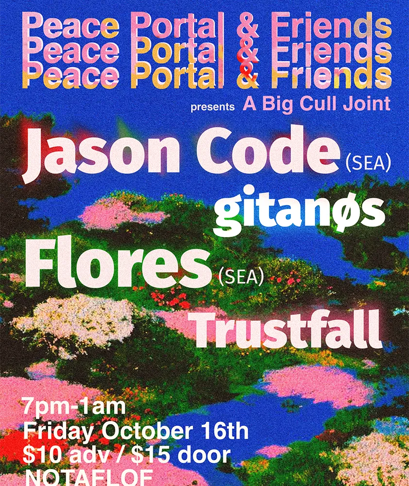 Peace Portal & Friends / A Big Cull Joint: Jason Code, gitanøs, Flores, Trustfall