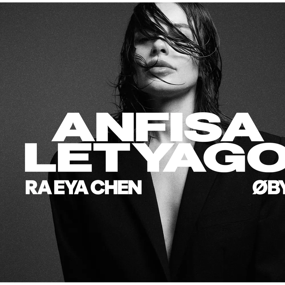 Anfisa Letyago · ØBY · Raeya Chen