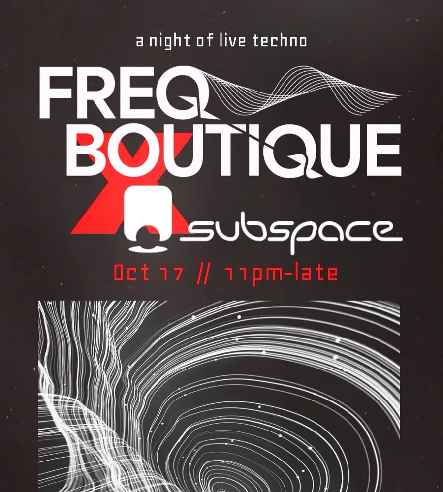 Freq Boutique and Subspace present ::: A Night of Live Techno