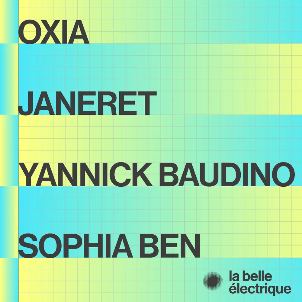 Oxia + Janeret + Yannick Baudino + SOPHIA BEN
