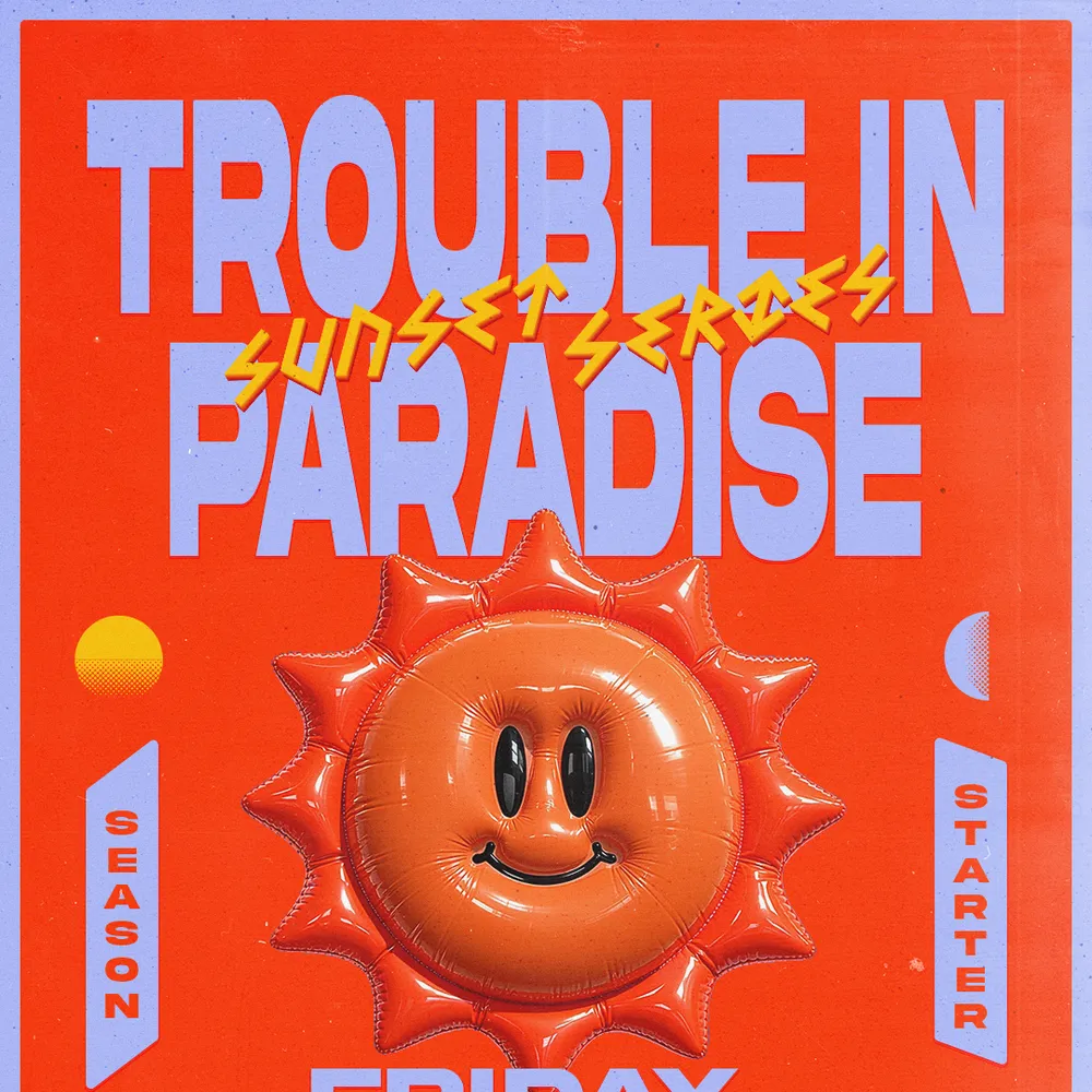 Trouble In Paradise - Sunset Series - Oct 23rd