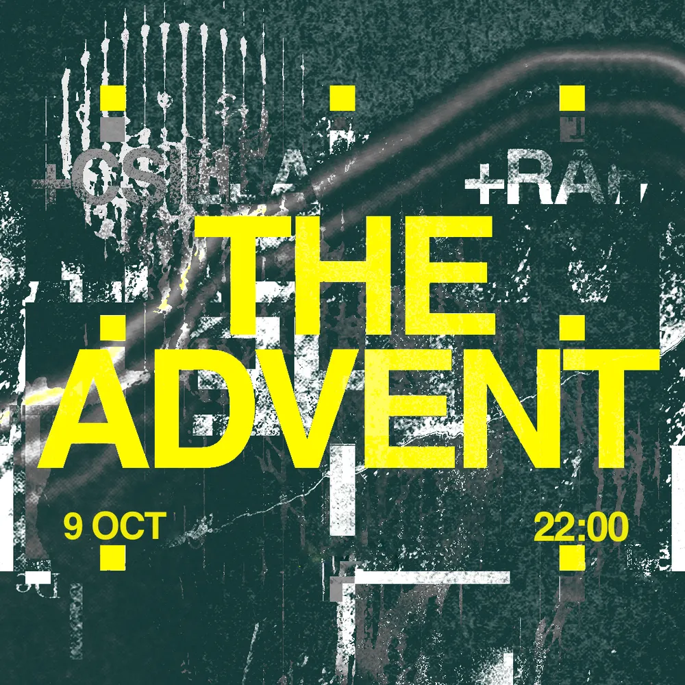 HDC presents: The Advent + CSILLA & RAH