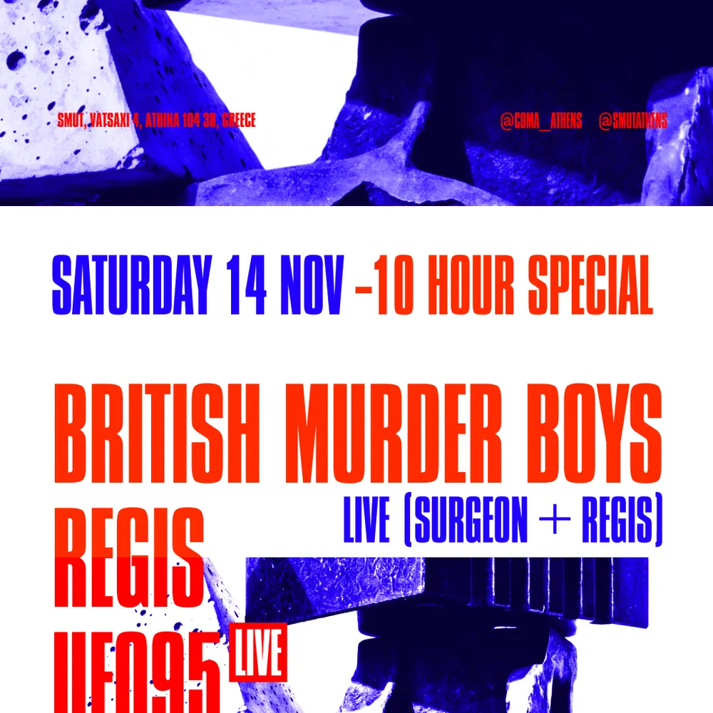 Coma x SMUT pres. BRITISH MURDER BOYS live, UFO95. live, Regis, Sawf, JERM
