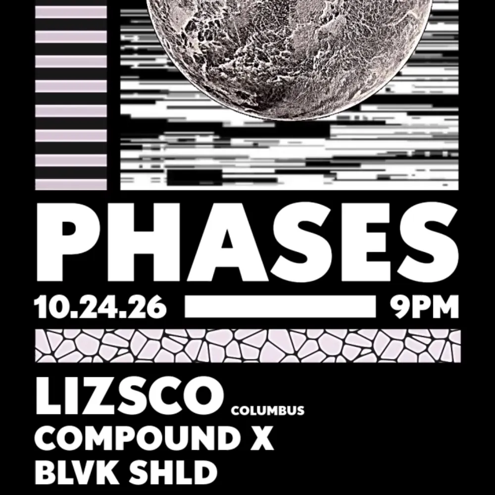 PHASES with Lizsco, COMPOUND X, & BLVK SHLD