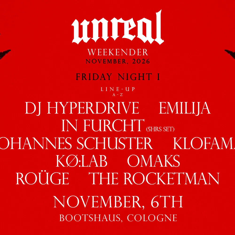 UNREAL WEEKENDER NIGHT I - KLOFAMA, In Furcht, Johannes Schuster, OMAKS, UVM