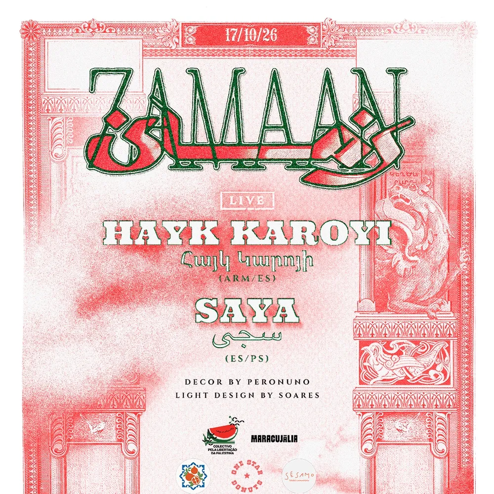 ZAMAAN: hayk karoyi (LIVE)  SAYA (DJ SET)  PERONUNO (DECOR)  SOARES (LIGHT DESIGN)
