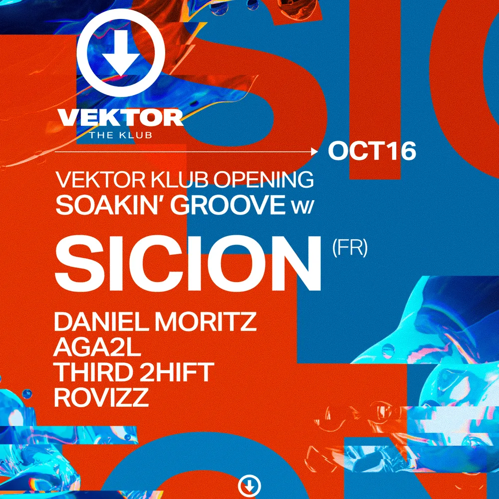 VEKTOR OPENING - SOAKIN' GROOVE: Sicion (FR), AGA2L, Daniel Moritz, Rovizz, THIRD 2HIFT