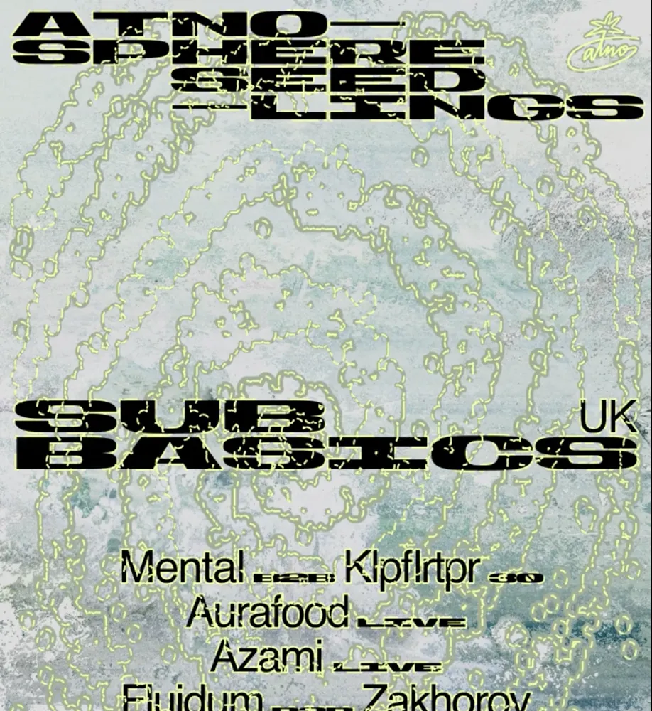 Atnosphere :: Seedlings invites: Sub Basics (UK)