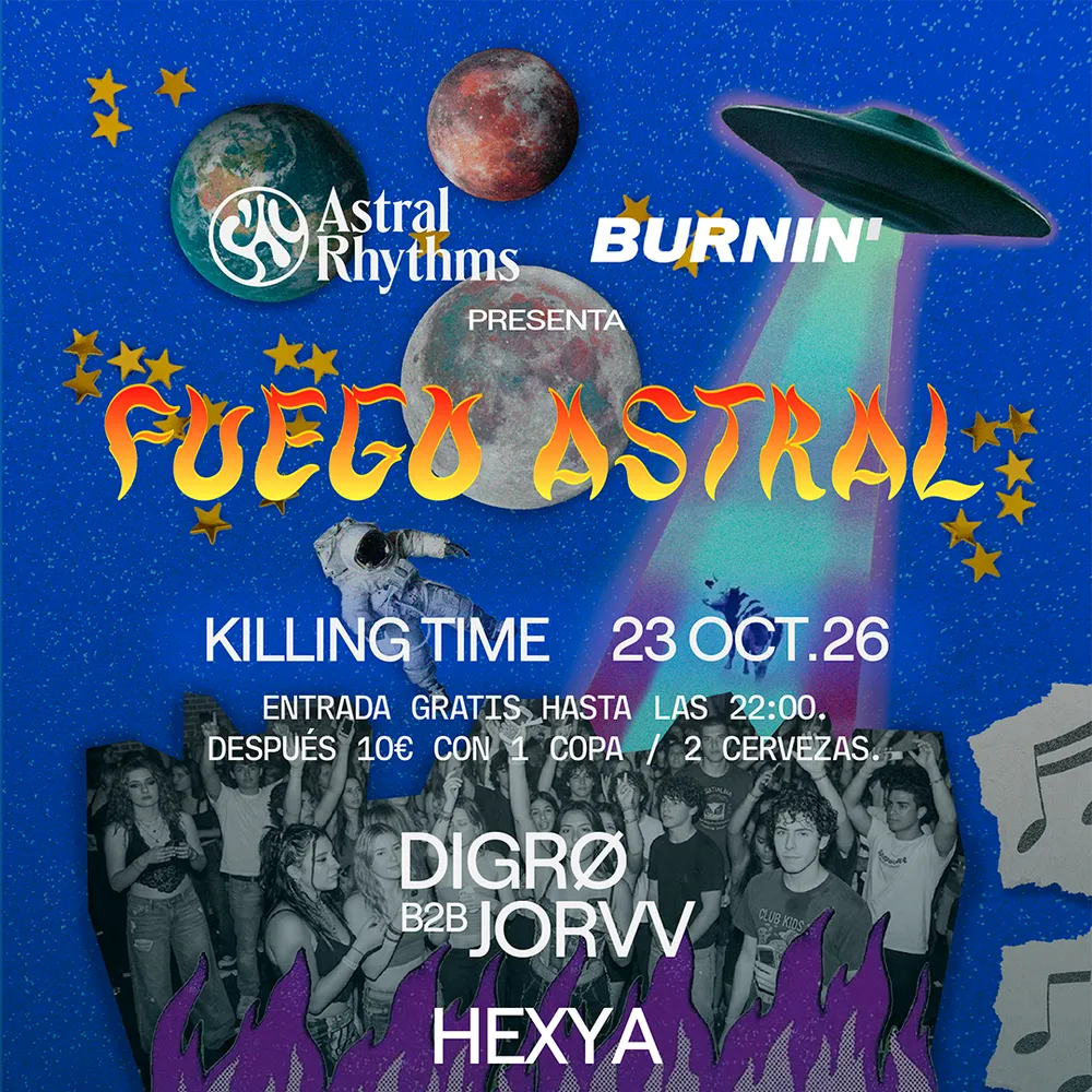 FUEGO ASTRAL: Astral Rhythms, Burnin x Killing Time