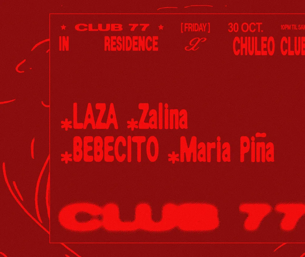 Fridays at 77 x Chuleo Club: LAZA, Zalina, BEBECITO, Maria Piña