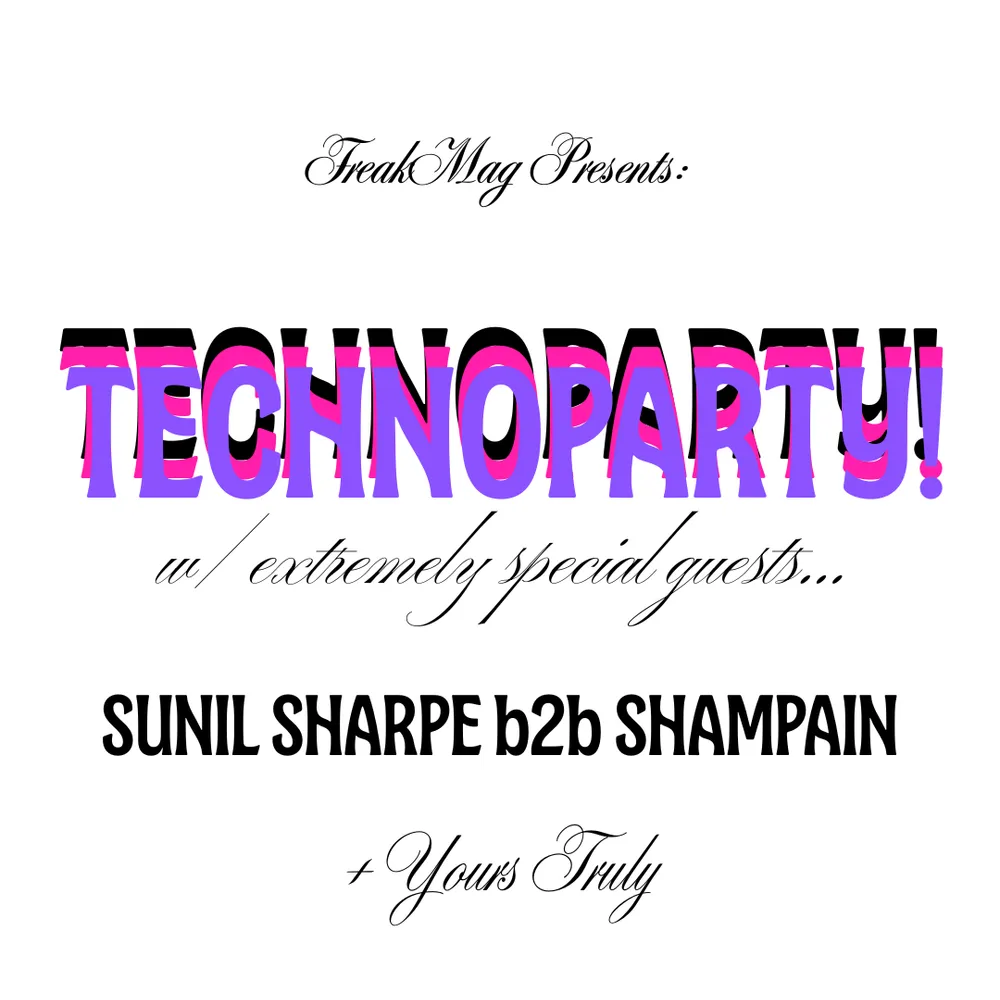 TechnoParty! 2: Sunil Sharpe b2b Shampain
