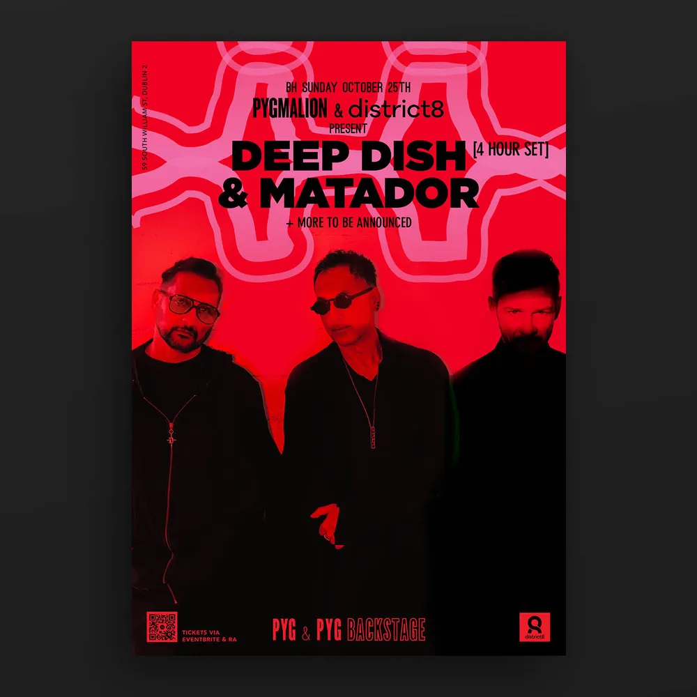 Pyg & District 8 present Deep Dish & Matador
