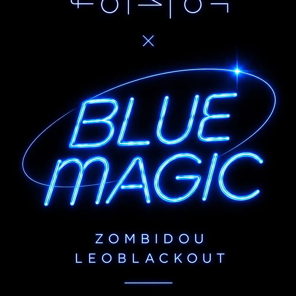 Blue Magic /// Zombidou & Léo Blackout